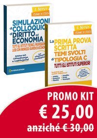 Kit maturit&agrave; 2020: La prima prova scritta. Temi svolti di tipologia C-Simulazioni di colloquio di diritto ed economia