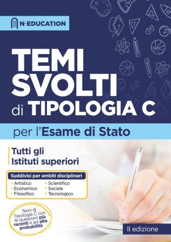 La prima prova scritta. Temi svolti di tipologia C. Tutti gli istituti superiori
