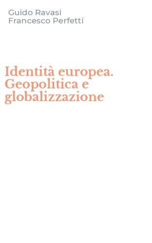 Identit&agrave; europea. Geopolitica e globalizzazione