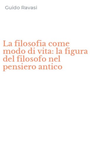La filosofia come modo di vita: la figura del filosofo nel pensiero antico