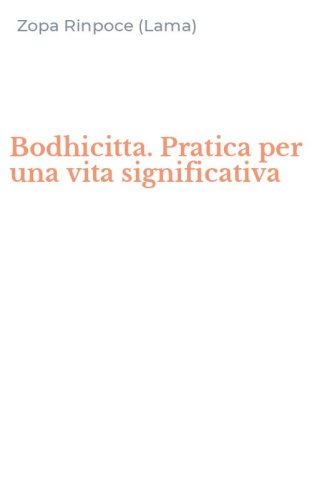 Bodhicitta. Pratica per una vita significativa