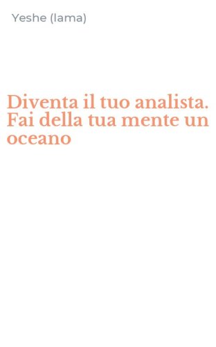 Diventa il tuo analista. Fai della tua mente un oceano