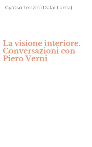 La visione interiore. Conversazioni con Piero Verni