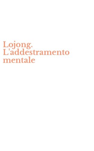 Lojong. L'addestramento mentale