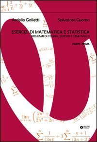 Esercizi di matematica e statistica. Richiami di teoria, quesiti e temi svolti
