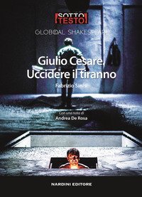 Giulio Cesare. Uccidere il tiranno