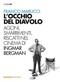 L'occhio del diavolo. Agoni, smarrimenti, riscatti nel cinema di Ingmar Bergman