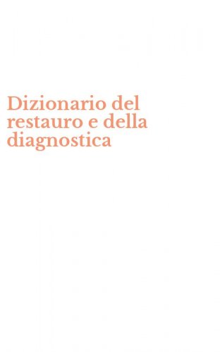 Dizionario del restauro e della diagnostica