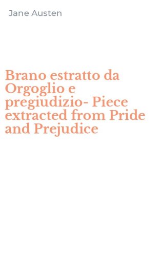 Brano estratto da Orgoglio e pregiudizio-Piece extracted from Pride and Prejudice