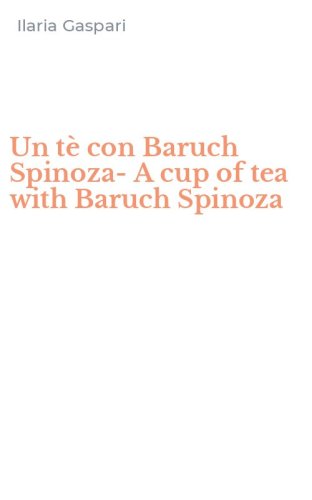 Un t&egrave; con Baruch Spinoza-A cup of tea with Baruch Spinoza