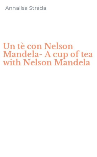 Un t&egrave; con Nelson Mandela-A cup of tea with Nelson Mandela