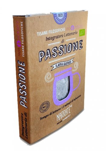 Passione. Integratore letterario di tisane filosofiche Narratherapy