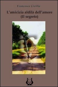 L'amicizia aldil&agrave; dell'amore