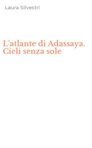 L'atlante di Adassaya. Cieli senza sole
