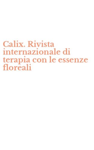 Calix. Rivista internazionale di terapia con le essenze floreali