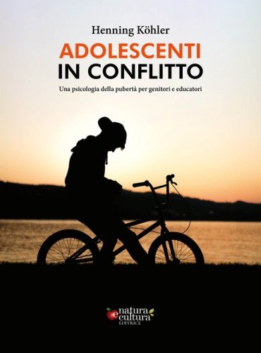 Adolescenti in conflitto. Una psicologia della pubert&agrave; per genitori e educatori