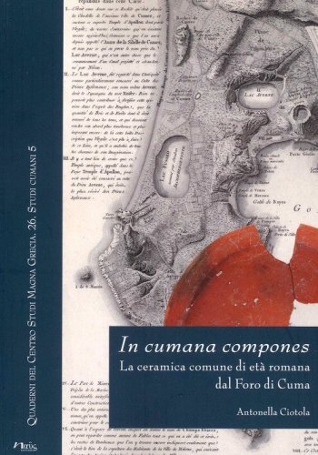 In cumana compones. La ceramica comune di et&agrave; romana dal Foro di Cuma