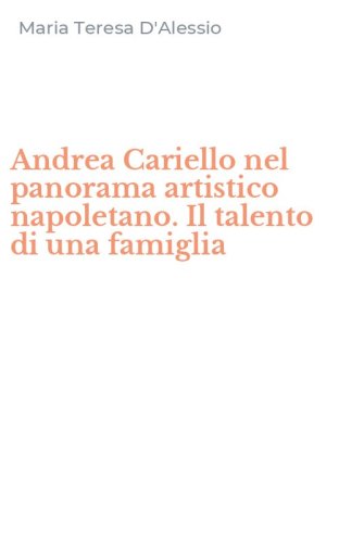 Andrea Cariello nel panorama artistico napoletano. Il talento di una famiglia