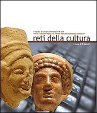 Reti della cultura. In margine al convegno internazionale di studi &laquo;servizi e contenuti digitali. Gli elementi di base della societ&agrave; della conoscenza&raquo;