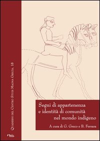 Segni di appartenenza e identit&agrave; di comunit&agrave; nel mondo indigeno