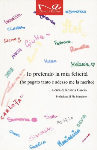 Io pretendo la mia felicit&agrave; (ho pagato tanto e adesso me la merito)