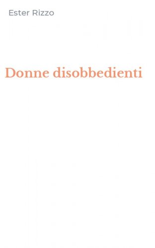 Donne disobbedienti