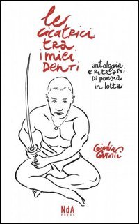 Le cicatrici tra i miei denti. Antologia e ritratti di poesia in lotta