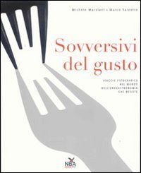 Sovversivi del gusto. Viaggio fotografico nel mondo dell'enogastronomia che resiste - RESISTE