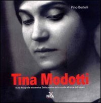 Tina Modotti. Sulla fotografia sovversiva. Dalla poetica della rivolta all'etica dell'utopia - DELL'UTOPIA