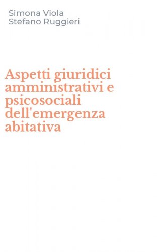 Aspetti giuridici amministrativi e psicosociali dell'emergenza abitativa