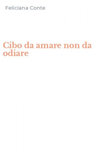 Cibo da amare non da odiare