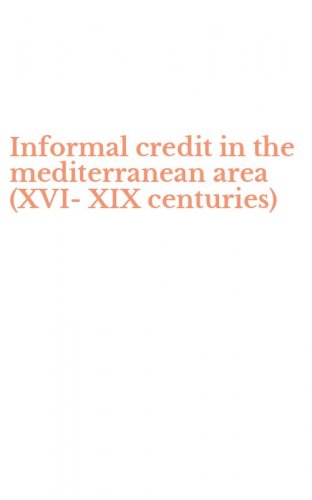 Informal credit in the mediterranean area (XVI-XIX centuries)