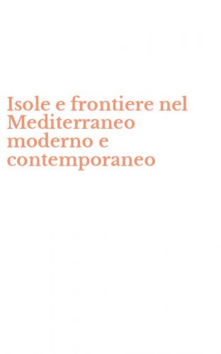 Isole e frontiere nel Mediterraneo moderno e contemporaneo