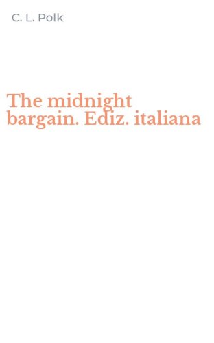 The midnight bargain. Ediz. italiana