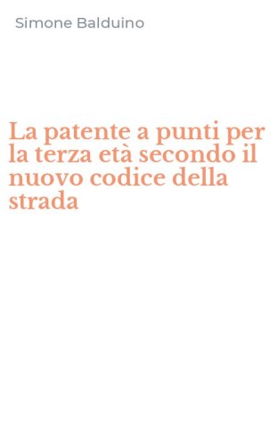 La patente a punti per la terza et&agrave; secondo il nuovo codice della strada