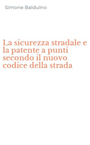 La sicurezza stradale e la patente a punti secondo il nuovo codice della strada