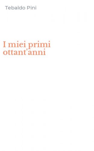 I miei primi ottant'anni