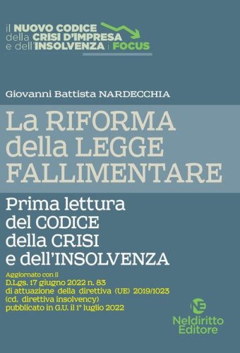 La riforma della legge fallimentare. Prima lettura del codice della crisi e dell'insolvenza