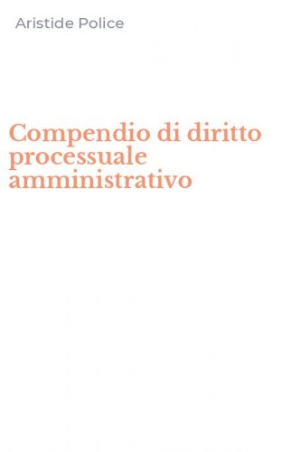 Compendio di diritto processuale amministrativo