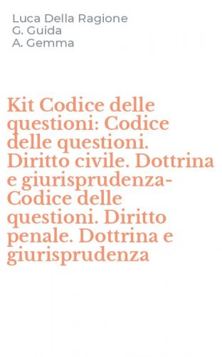 Kit Codice delle questioni: Codice delle questioni. Diritto civile. Dottrina e giurisprudenza-Codice delle questioni. Diritto penale. Dottrina e giurisprudenza