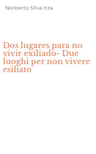 Dos lugares para no vivir exiliado-Due luoghi per non vivere esiliato