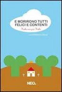E morirono tutti felici e contenti. Fiabe non pi&ugrave; fiabe