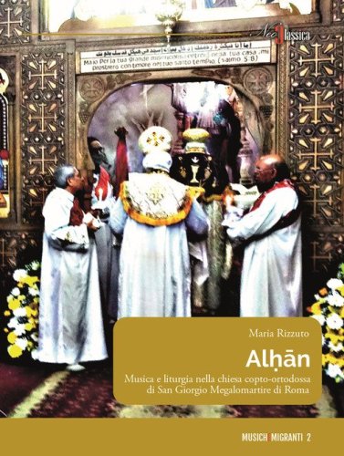 Alh&acirc;n. Musica e liturgia nella chiesa copto-ortodossa di San Giorgio Megalomartire di Roma