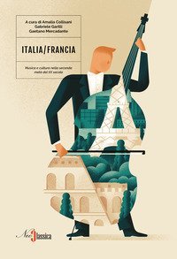 Italia-Francia. Musica e cultura nella seconda met&agrave;&nbsp; del XX secolo