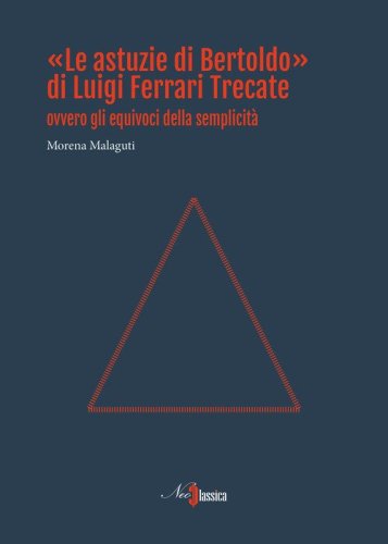 &laquo;Le astuzie di Bertoldo&raquo; di Luigi Ferrari Trecate ovvero gli equivoci della semplicit&agrave;