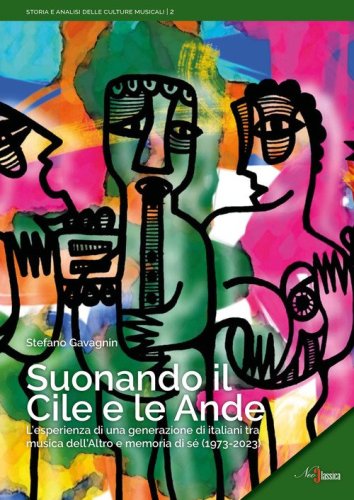 Suonando il Cile e le Ande. L'esperienza di una generazione di italiani tra musica dell'altro e memoria di s&eacute; (1973-2023)