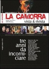 La camorra vista & rivista. Studi, storie ed attualit&agrave; di camorra, camorristi, legalit&agrave;, resistenze civili, buoni e cattivi costumi
