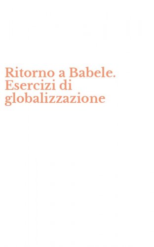 Ritorno a Babele. Esercizi di globalizzazione