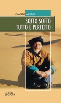 Sotto sotto tutto &egrave; perfetto