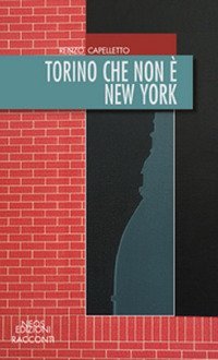 Torino che non &egrave; New York